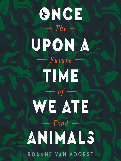 Title details for Once Upon a Time We Ate Animals by Roanne van Voorst - Available